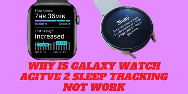 galaxy watch active 2 sleep tracking not working