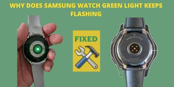 SAMSUNG WATCH GREEN LIGHT flashing