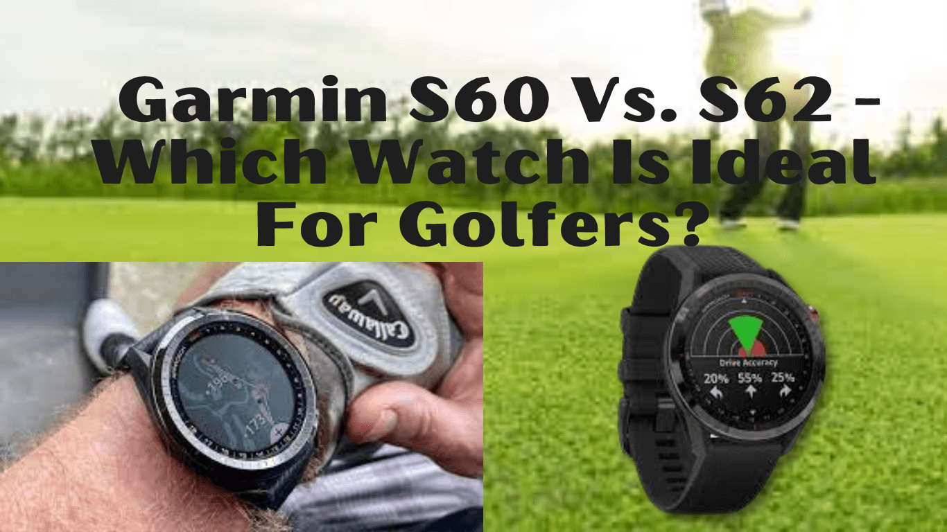 garmin-s60-vs-s62