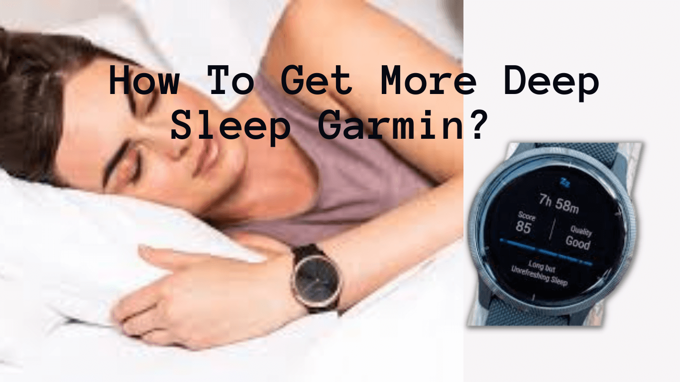 how-to-get-more-deep-sleep-garmin